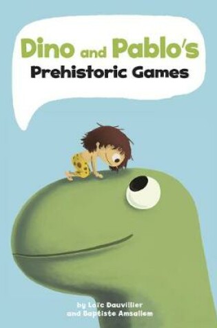 Cover of Dino and Pablo's Prehistoric Games