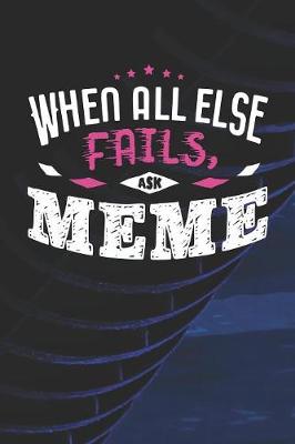 Book cover for When All Else Fails Ask Meme