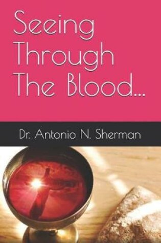 Cover of Seeing Through The Blood...