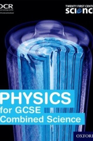 Cover of Twenty First Century Science: Physics for GCSE Combined Science Student Book