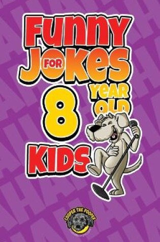 Cover of Funny Jokes for 8 Year Old Kids