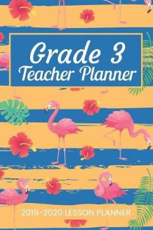 Cover of Grade 3 Teacher Planner 2019-2020 Lesson Planner