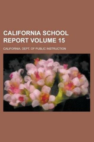 Cover of California School Report Volume 15