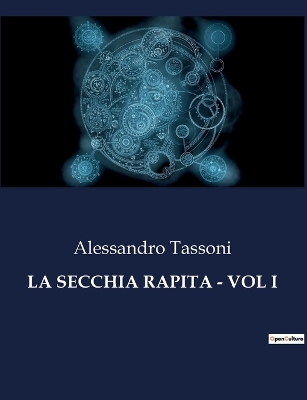 Book cover for La Secchia Rapita - Vol I
