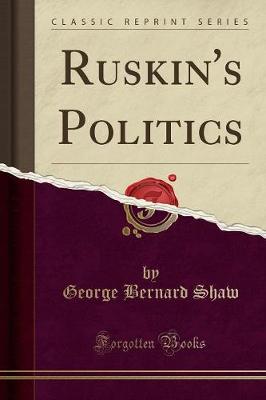 Book cover for Ruskin's Politics (Classic Reprint)