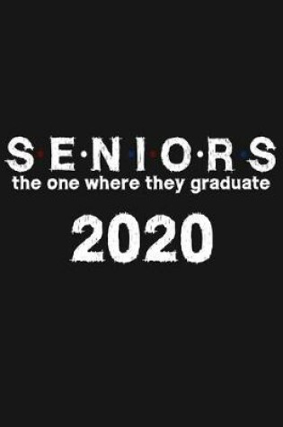 Cover of Seniors the one where they graduate 2020