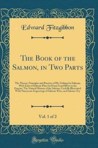 Cover of The Book of the Salmon, in Two Parts, Vol. 1 of 2