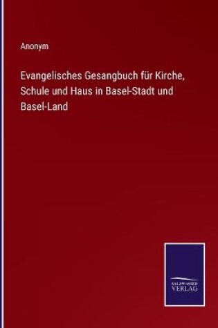 Cover of Evangelisches Gesangbuch für Kirche, Schule und Haus in Basel-Stadt und Basel-Land