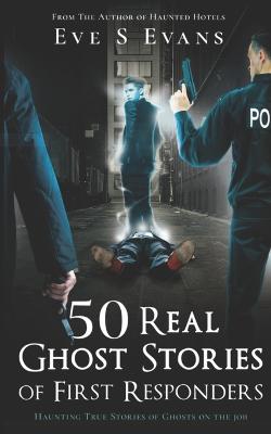 Book cover for 50 Real Ghost Stories of First Responders