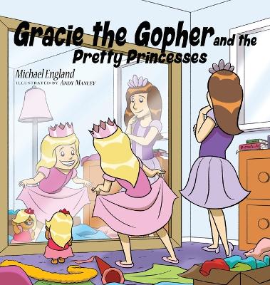 Book cover for Gracie the Gopher and the Pretty Princesses