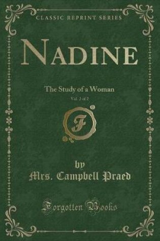 Cover of Nadine, Vol. 2 of 2: The Study of a Woman (Classic Reprint)