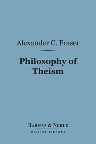 Cover of Philosophy of Theism (Barnes & Noble Digital Library)
