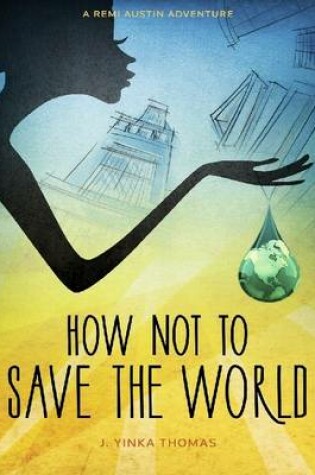 Cover of How Not to Save the World