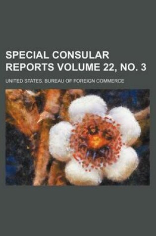 Cover of Special Consular Reports Volume 22, No. 3