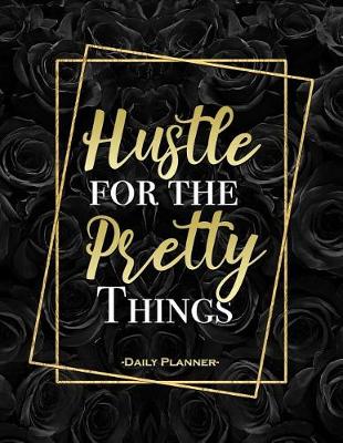 Book cover for Hustle for the Pretty Things Daily Planner