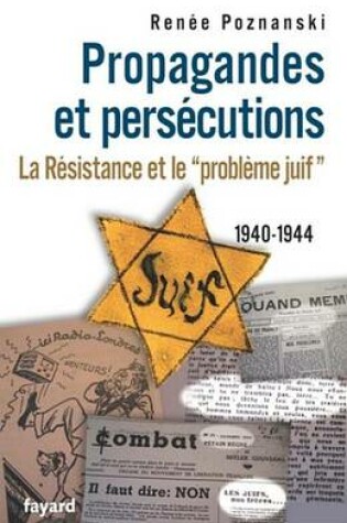 Cover of Propagandes Et Persecutions. La Resistance Et Le Probleme Juif