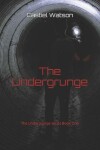 Book cover for The Undergrunge