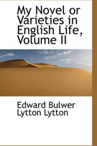 Cover of My Novel or Varieties in English Life, Volume II
