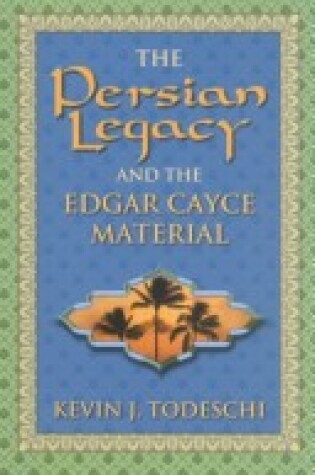 Cover of The Persian Legacy and the Edgar Cayce Material