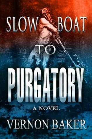 Cover of Slow Boat To Purgatory