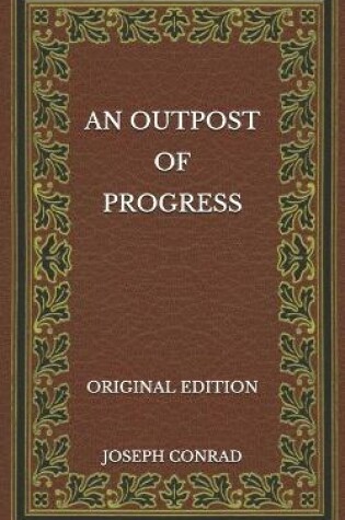 Cover of An Outpost of Progress - Original Edition