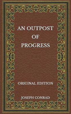 Book cover for An Outpost of Progress - Original Edition