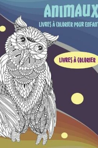 Cover of Livres à colorier - Livres à colorier pour enfants - Animaux