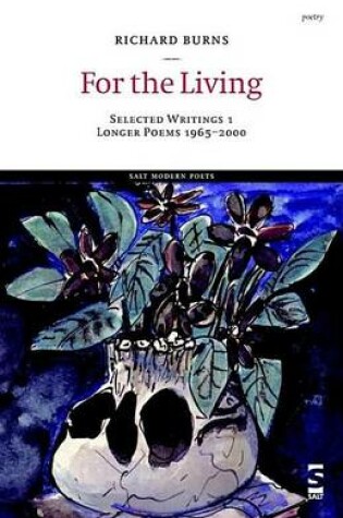 Cover of For the Living: Selected Writings 1: Longer Poems 1965-2000