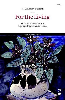 Book cover for For the Living: Selected Writings 1: Longer Poems 1965-2000
