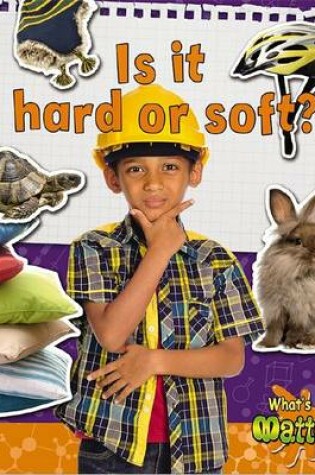 Cover of Is It Hard or Soft?