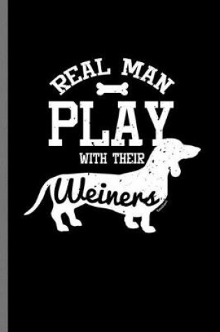 Cover of Real Man Play with their Weiners