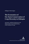 Book cover for The Economics of On-Farm Conservation of Crop Diversity in Ethiopia