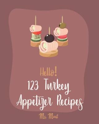 Book cover for Hello! 123 Turkey Appetizer Recipes