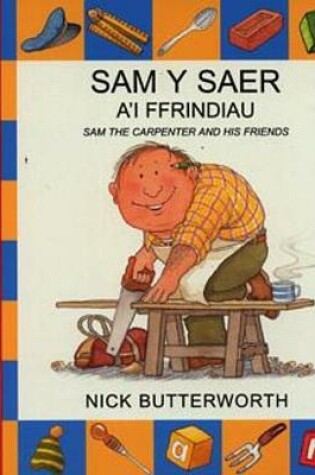 Cover of Sam y Saer a'i Ffrindiau / Sam the Carpenter and his Friends