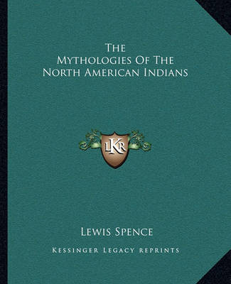 Book cover for The Mythologies of the North American Indians