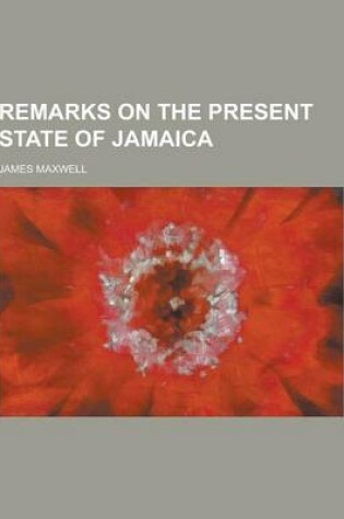 Cover of Remarks on the Present State of Jamaica