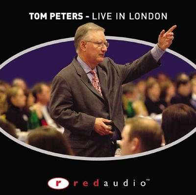 Book cover for Tom Peters Live in London - Audio CD