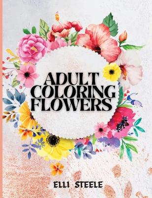 Book cover for Adult Coloring Flowers