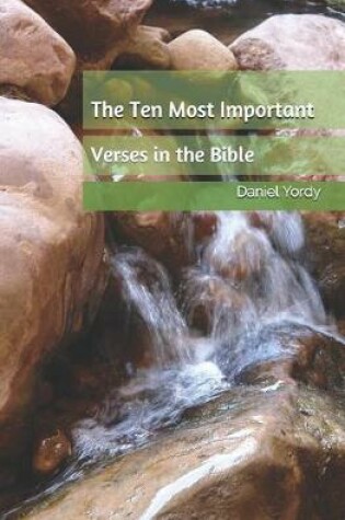 Cover of The Ten Most Important Verses in the Bible