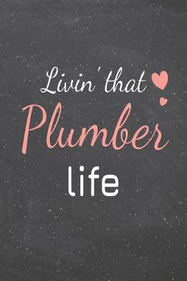 Book cover for Livin' That Plumber Life