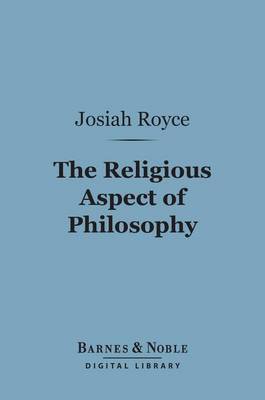 Book cover for The Religious Aspect of Philosophy (Barnes & Noble Digital Library)
