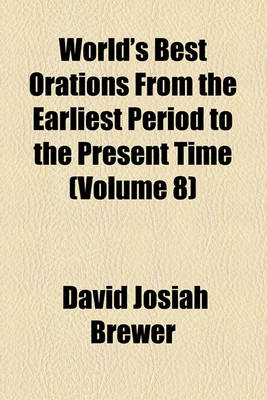 Book cover for World's Best Orations from the Earliest Period to the Present Time (Volume 8)