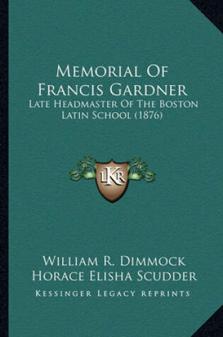 Cover of Memorial of Francis Gardner Memorial of Francis Gardner