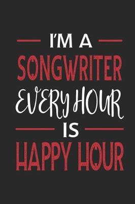 Book cover for I'm a Songwriter Every Hour Is Happy Hour