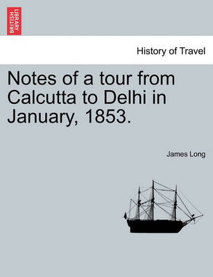 Book cover for Notes of a Tour from Calcutta to Delhi in January, 1853.