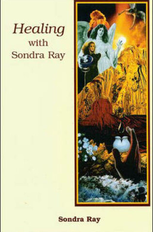 Cover of Healing with Sondra Ray