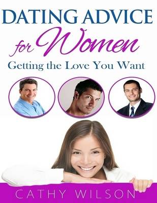 Book cover for Dating Advice for Women: Getting the Love You Want