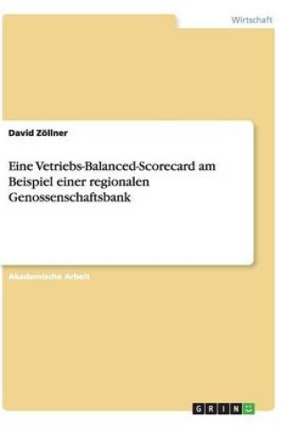 Cover of Eine Vetriebs-Balanced-Scorecard am Beispiel einer regionalen Genossenschaftsbank