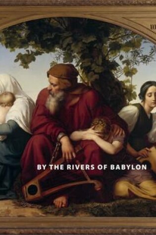 Cover of By the Rivers of Babylon