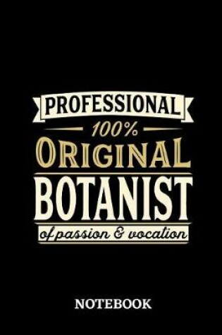 Cover of Professional Original Botanist Notebook of Passion and Vocation